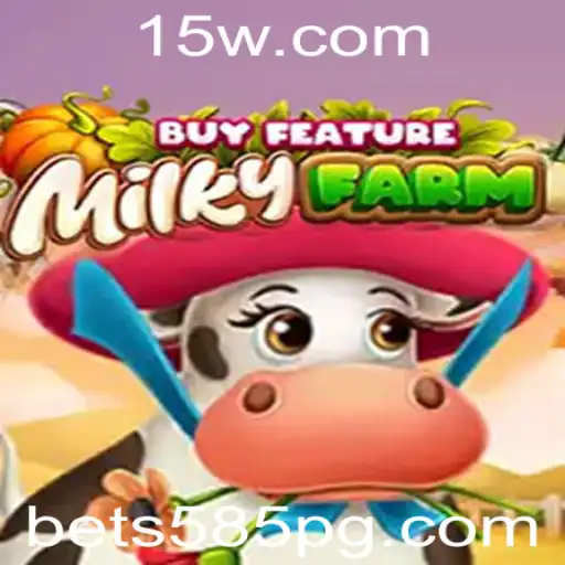 Explorando o Mundo de MilkyFarmBuyFeature e a Emoção da 'Bet 585'