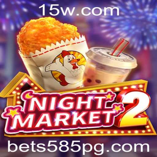 Explorando o Universo de 'NightMarket2' e Bet 585