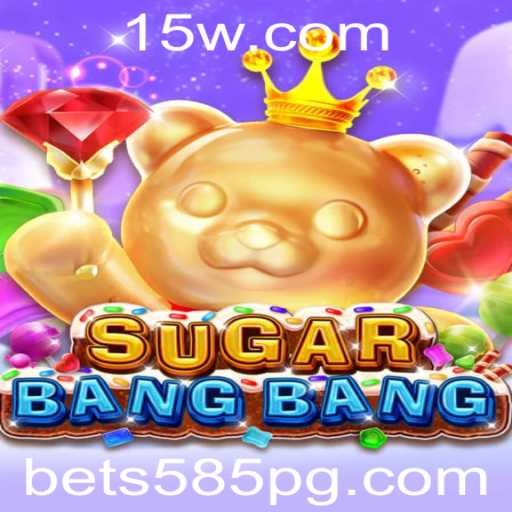 Descubra o Fenômeno do Jogo SUGARBANGBANG e Como Jogar com Bet 585
